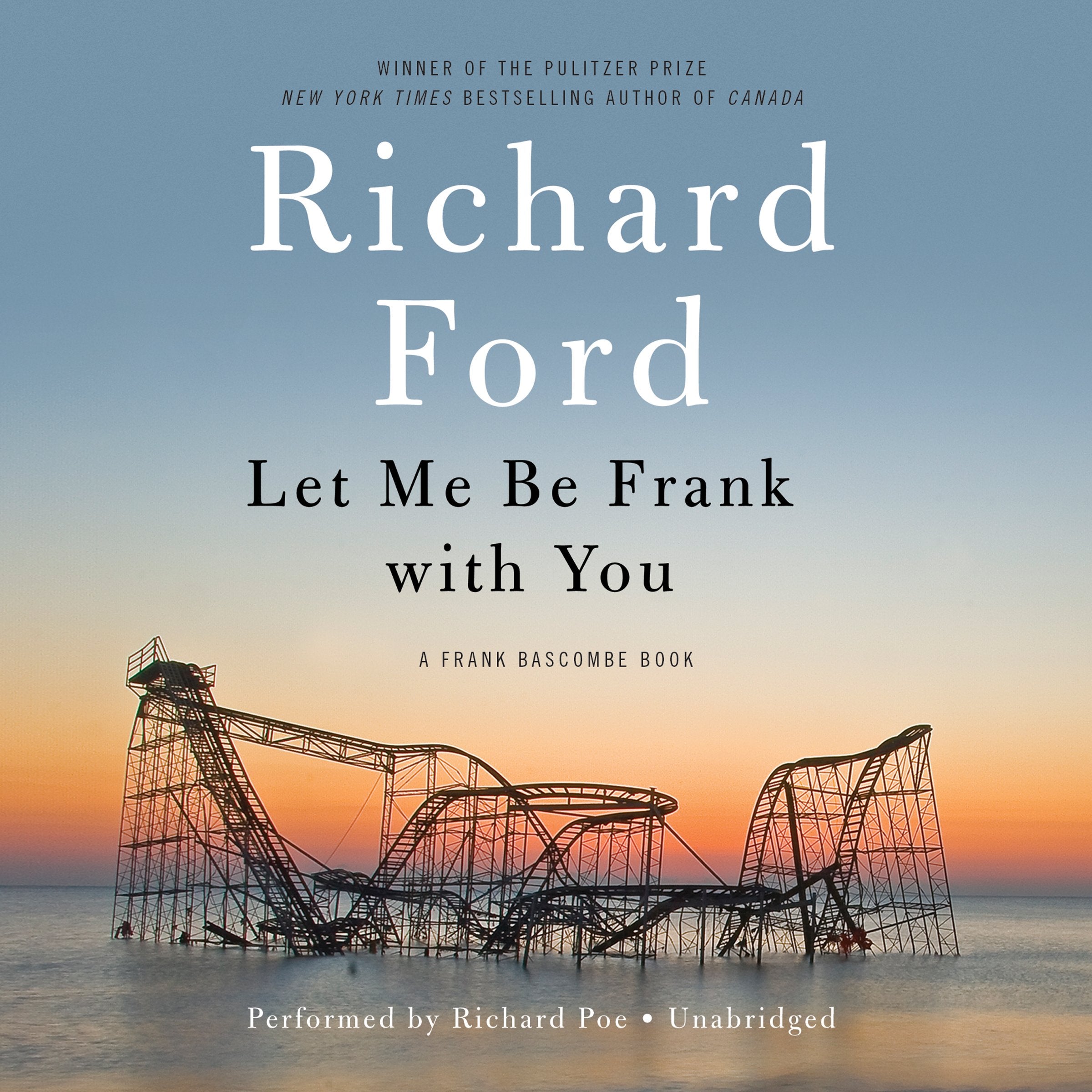 Let Me Be Frank with You: A Frank Bascombe Book Contemporary literature