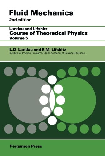 Fluid Mechanics: Landau and Lifshitz: Course of Theoretical Physics, Volume 6 Natural Sciences