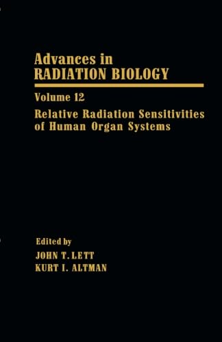 Relative Radiation Sensitivities of Human Organ Systems: Advances in Radiation Biology, Volume 12 Mathematics