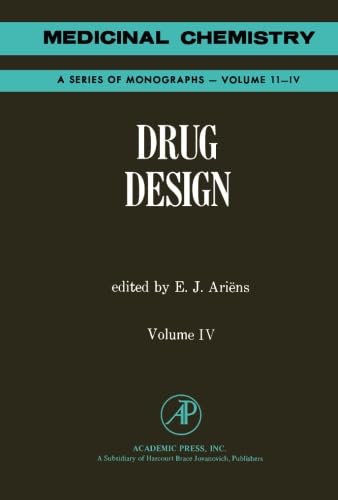 Drug Design: Medicinal Chemistry: A Series of Monographs, Vol. 4 Medicine