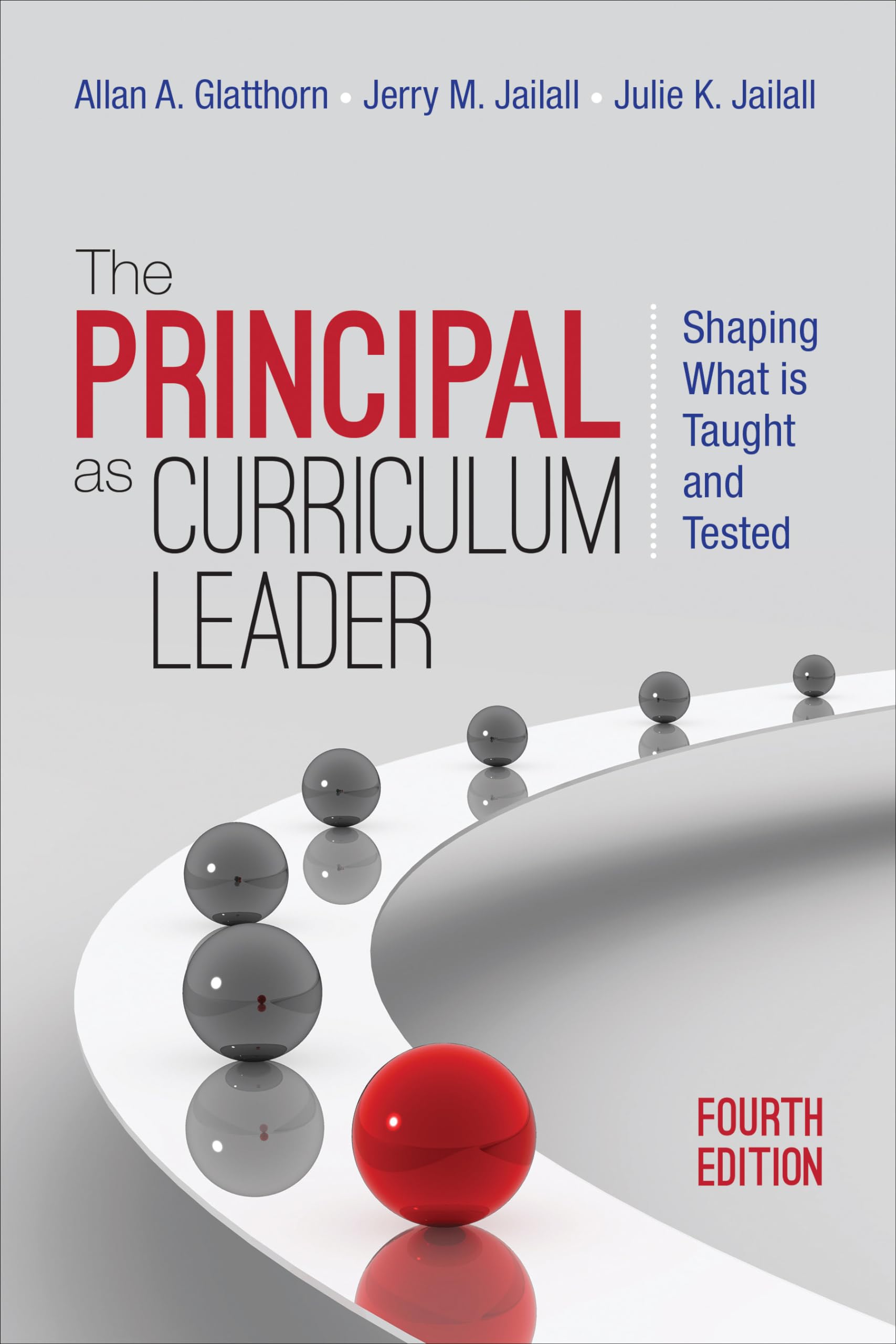 The Principal as Curriculum Leader: Shaping What Is Taught and Tested book