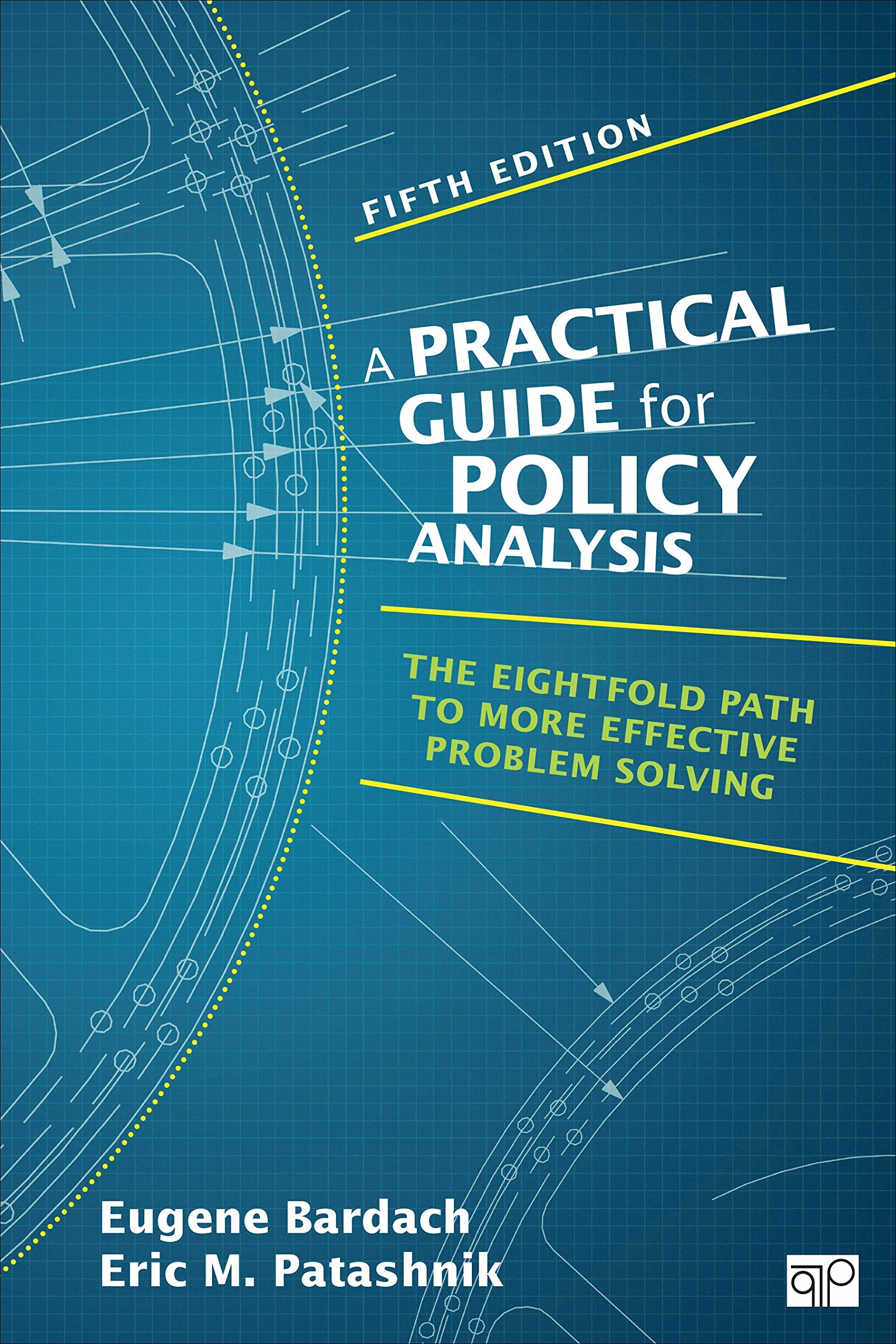 A Practical Guide for Policy Analysis: The Eightfold Path to More Effective Problem Solving Social Sciences