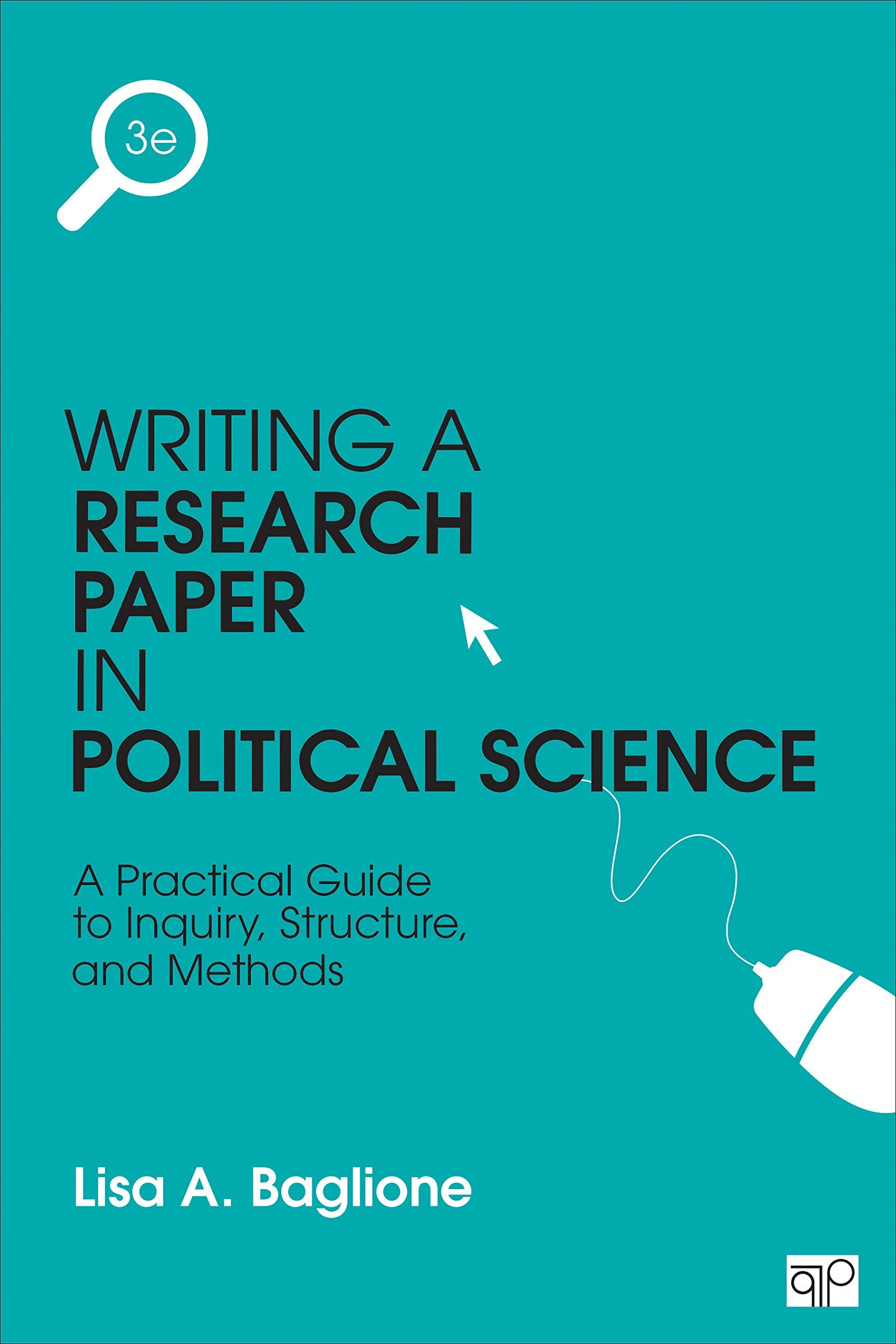 Writing a Research Paper in Political Science: A Practical Guide to Inquiry, Structure, and Methods Media & Communication