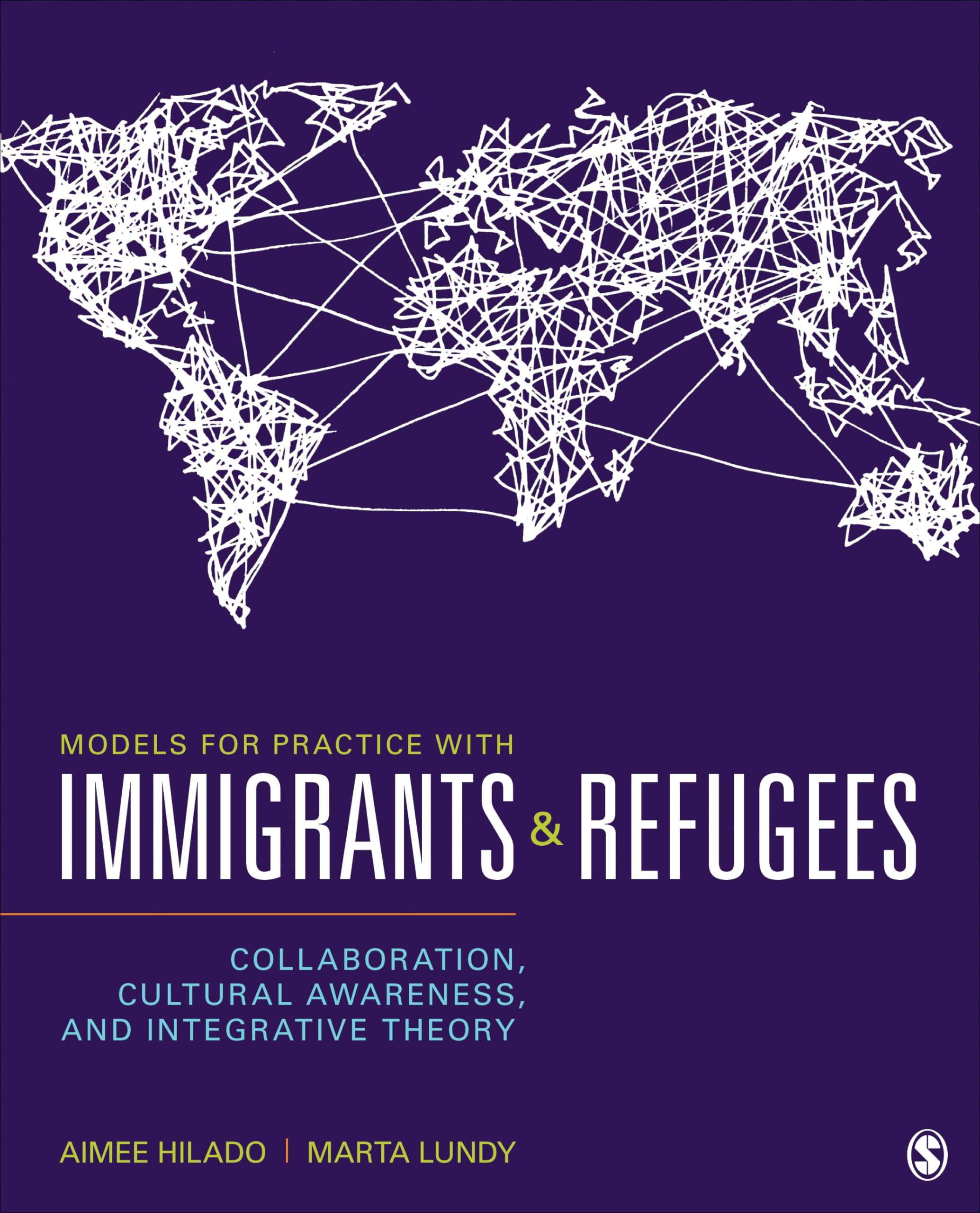 Models for Practice With Immigrants and Refugees: Collaboration, Cultural Awareness, and Integrative Theory book