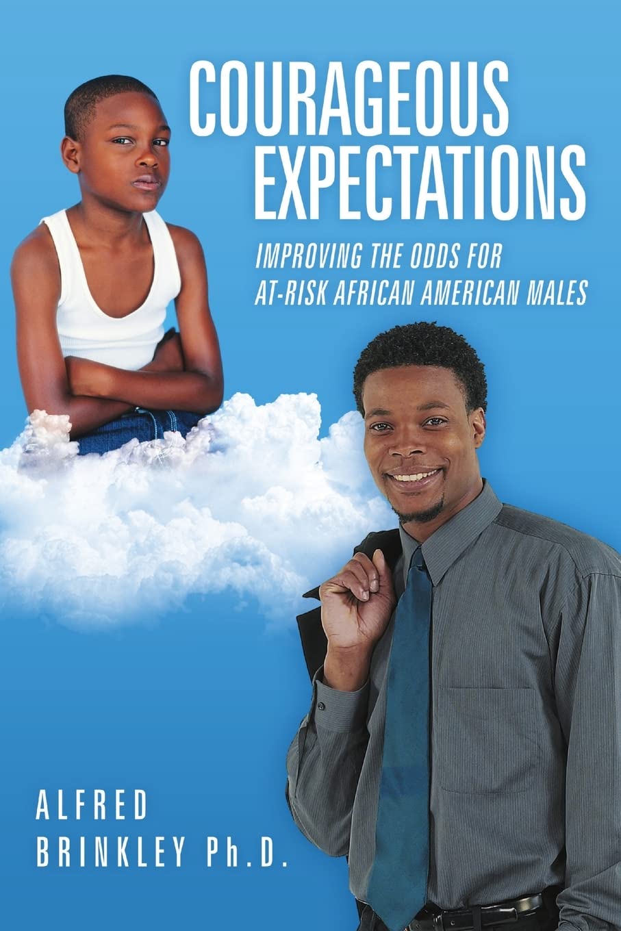 Courageous Expectations: Improving the Odds for At-Risk African American Males Learning & Reference