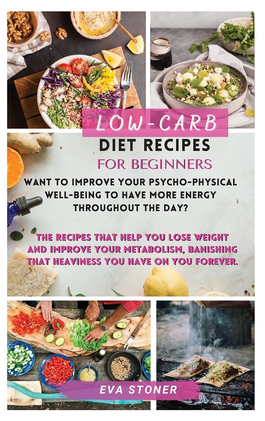 Low-Carb Diet Recipe for Beginners: Want to improve your psycho-physical well-being to have more energy throughout the day? Leisure, Home & Garden