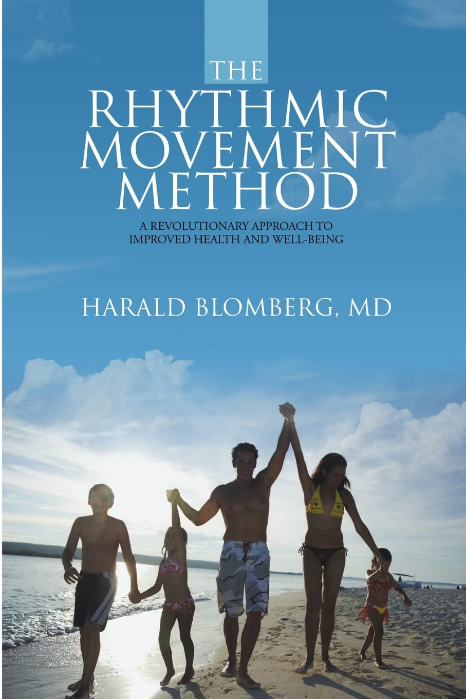The Rhythmic Movement Method: A Revolutionary Approach to Improved Health and Well-Being Business & Technology