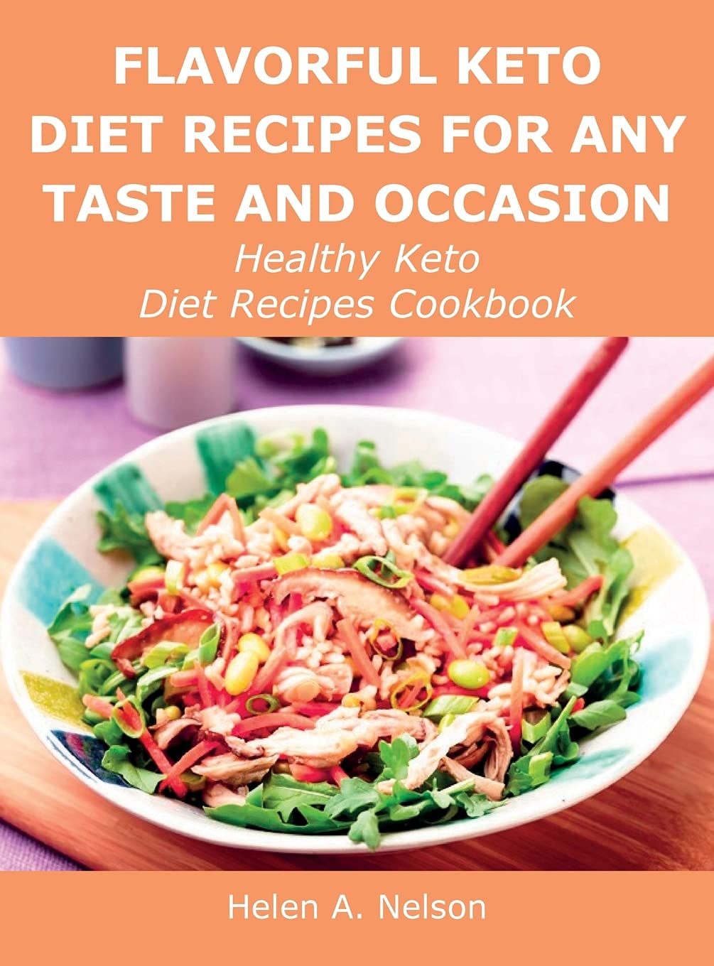 Flavorful Keto Diet Recipes for Any Taste and Occasion: Healthy Keto Diet Recipes Cookbook Medicine