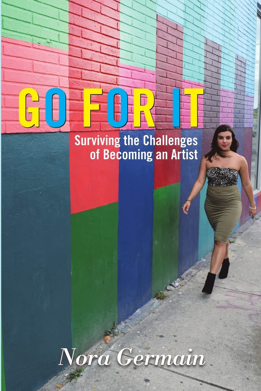 Go for It: Surviving the Challenges of Becoming an Artist Memories