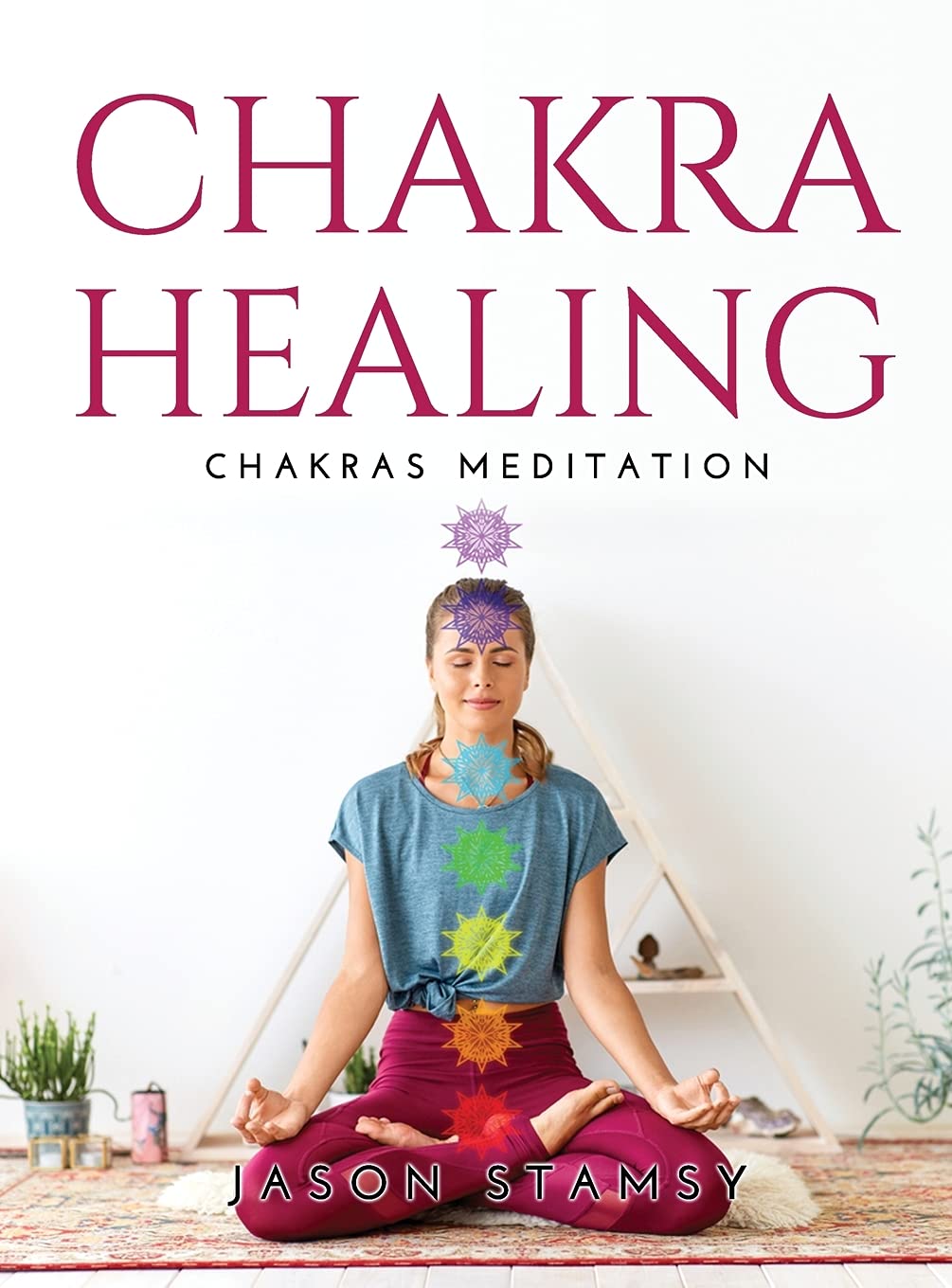 Chakras Healing: Chakras Meditation Medicine