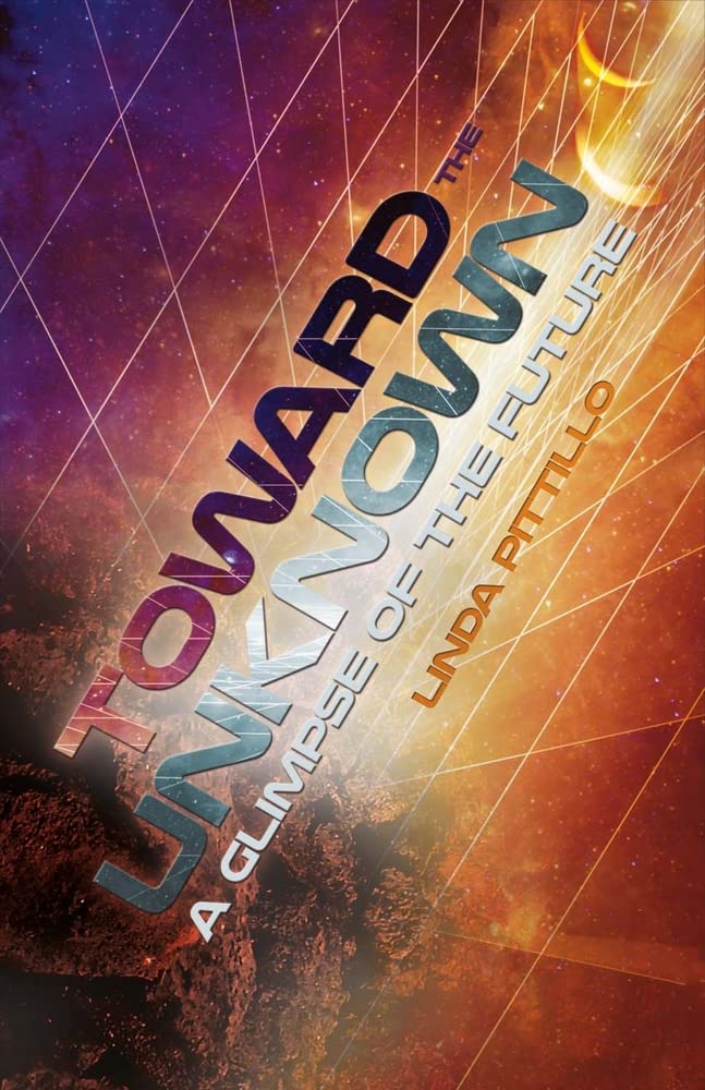 Toward the Unknown: A Glimpse of the Future: A Glimpse of the Future Volume 1 Action & Adventure