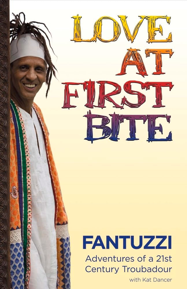 Love At First Bite: Adventures of a 21st Century Troubadour book