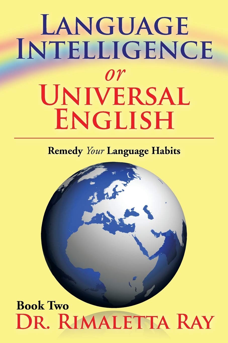 Language Intelligence or Universal English: Remedy Your Language Habits book