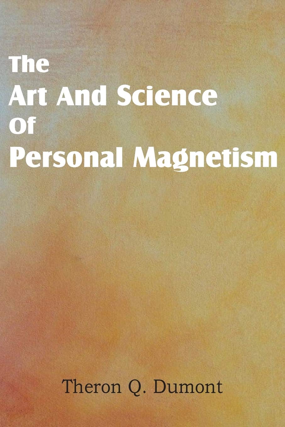 Art and Science of Personal Magnetism Philosophy