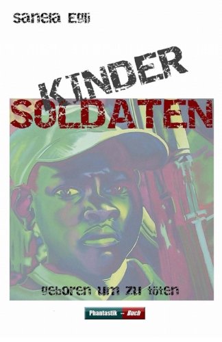Kindersoldaten: geboren um zu töten book