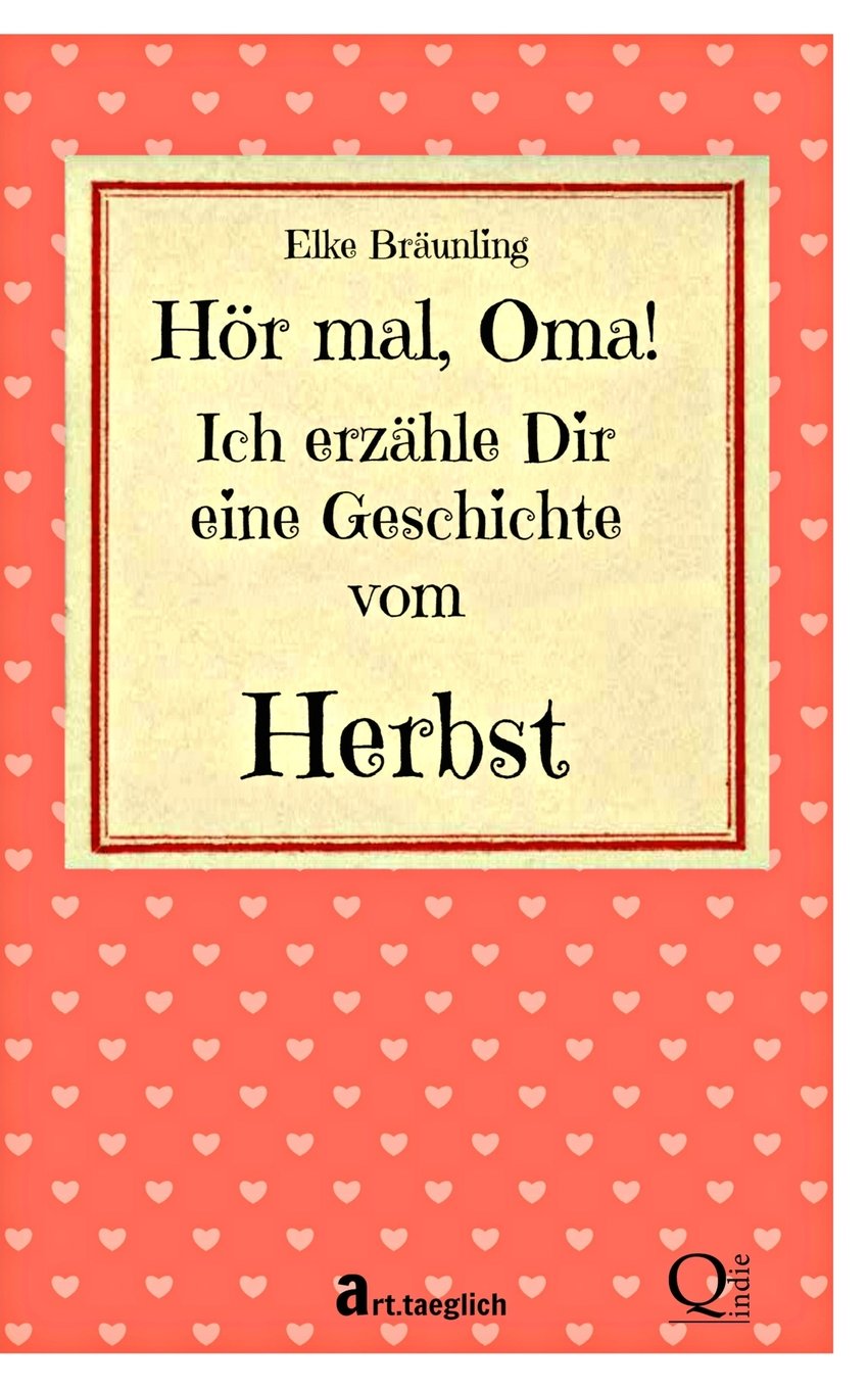 Hör mal, Oma! Ich erzähle Dir eine Geschichte vom Herbst: Herbstgeschichten Non-fiction
