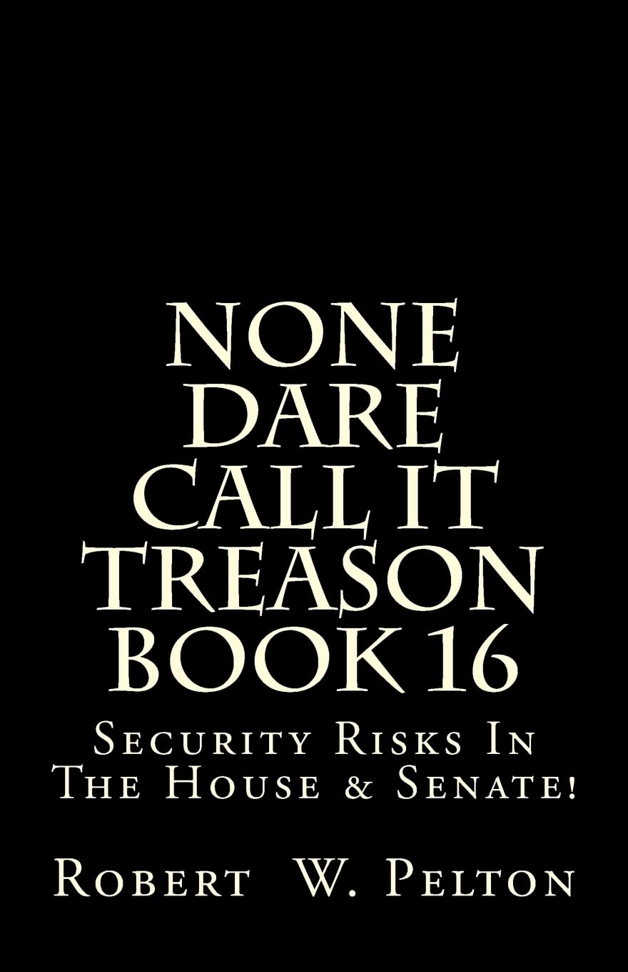 None Dare Call It Treason Book 16: Security Risks In The House & Senate! Social Sciences