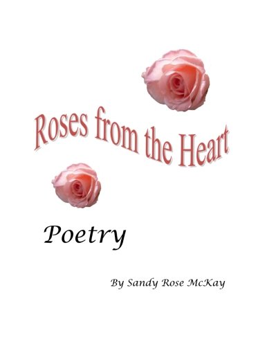 Roses from the Heart: Poetry Poetry