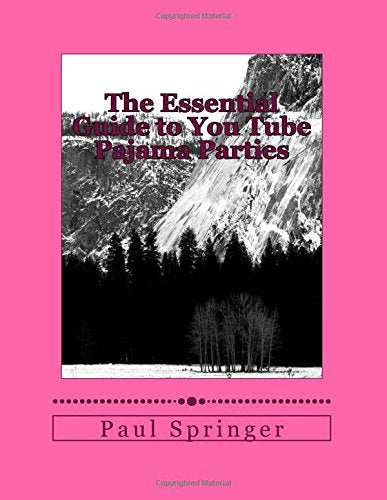 The Essential Guide to You Tube Pajama Parties Books