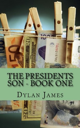 The Presidents Son - Book One: Volume 1 (First Kid Series) book