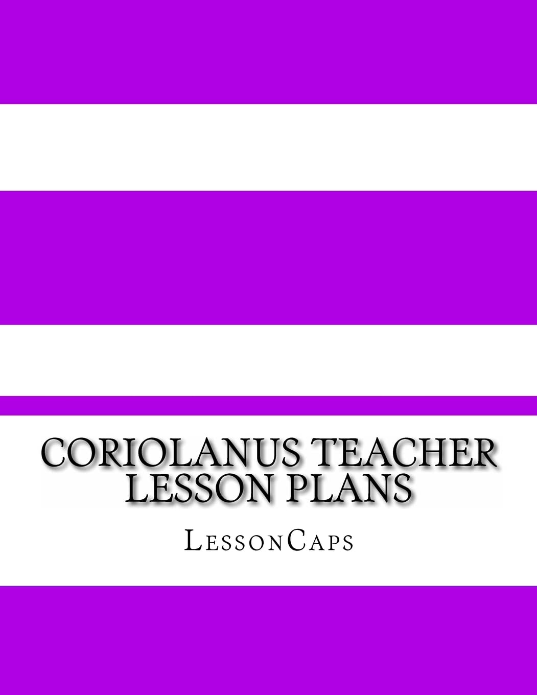 Coriolanus Teacher Lesson Plans Education & Training