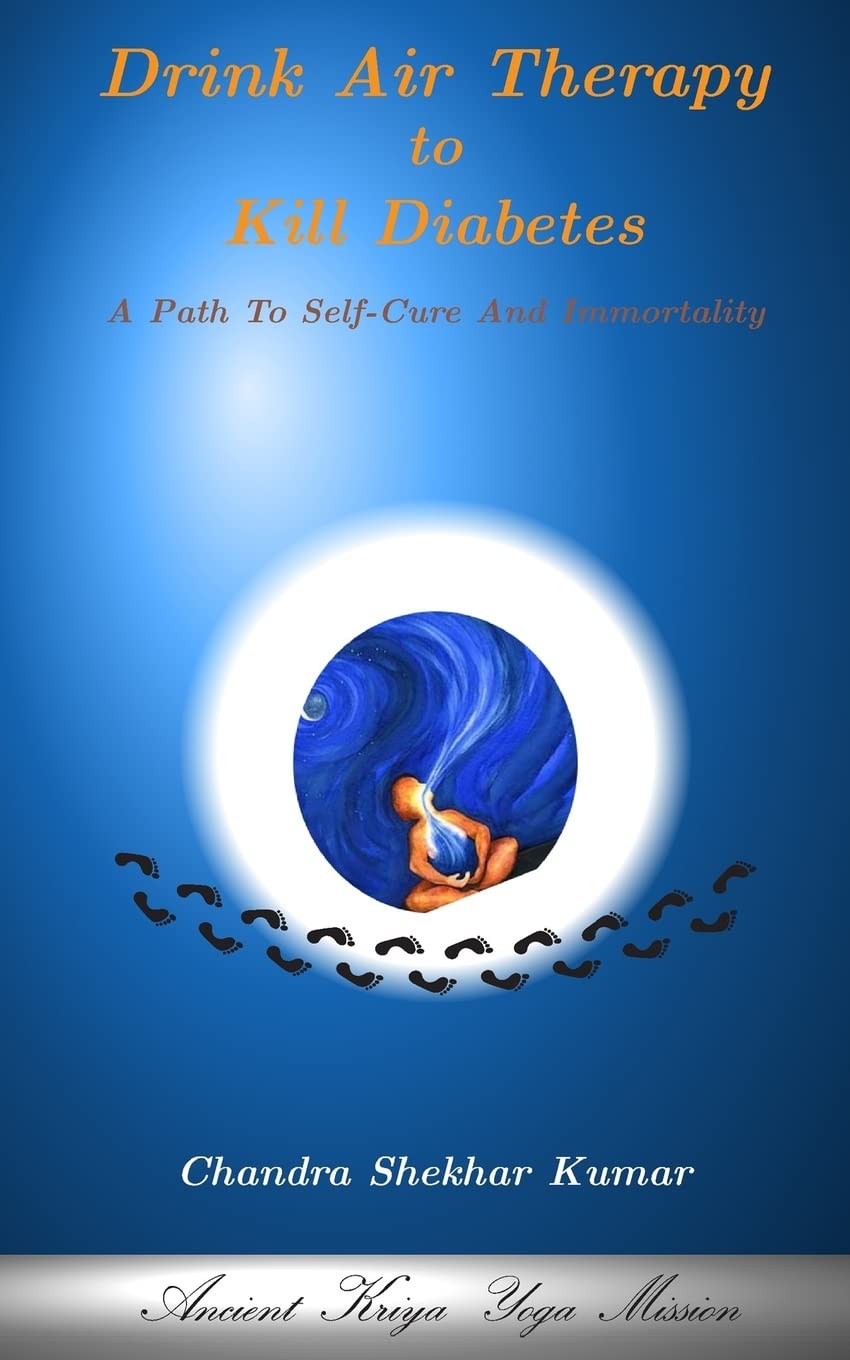 Drink Air Therapy To Kill Diabetes: A Path To Self-Cure And Immortality book