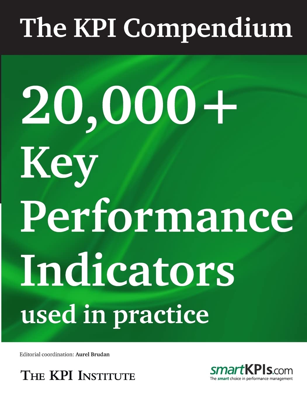 The KPI Compendium: 20,000 Key Performance Indicators used in practice book