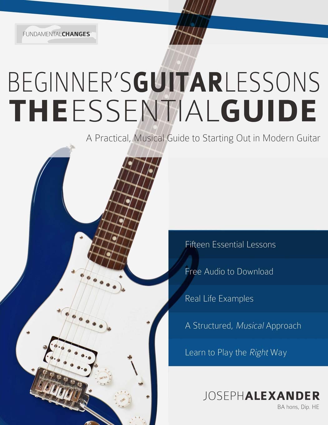 Beginner's Guitar Lessons: The Essential Guide: The Quickest Way to Learn to Play (Beginner Guitar Books) Arts & Music