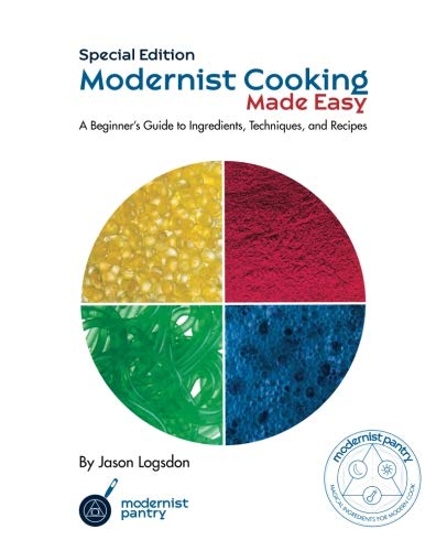 Modernist Cooking Made Easy - Modernist Pantry Edition: A Beginner?s Guide to Ingredients, Techniques, and Recipes Cooking & Enjoying