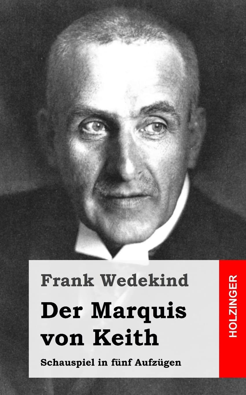 Der Marquis von Keith: Schauspiel in fünf Aufzügen Drama