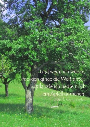 Notizbuch A5 - Und wenn ich wüsste, morgen ginge die Welt unter, pflanzte ich heute noch ein Apfelbäumchen.: liniert, 108 Seiten, cremefarbenes Papier, mattes Cover Mathematics