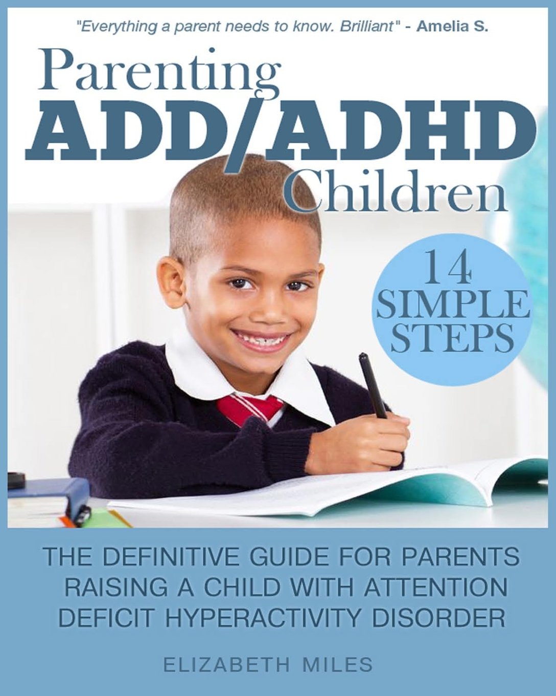 Parenting ADD/ADHD Children: Step-by-Step Guide for Parents Raising a Child with Attention Deficit Hyperactivity Disorder (Special Needs Series) Health, Nutrition & Fitness
