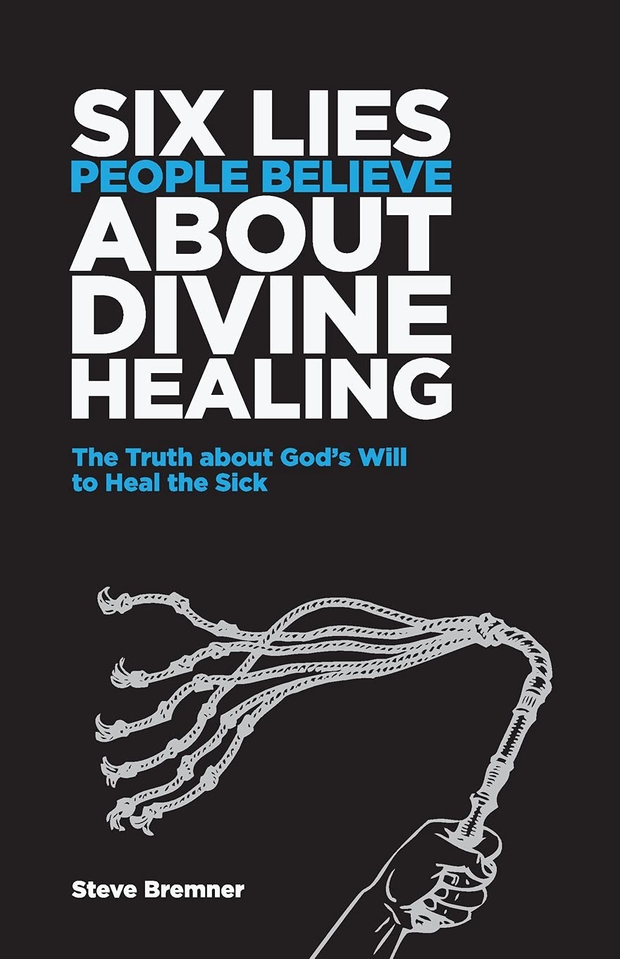 6 Lies People Believe About Divine Healing: The Truth About God's Will To Heal The Sick Religion & Esotericism