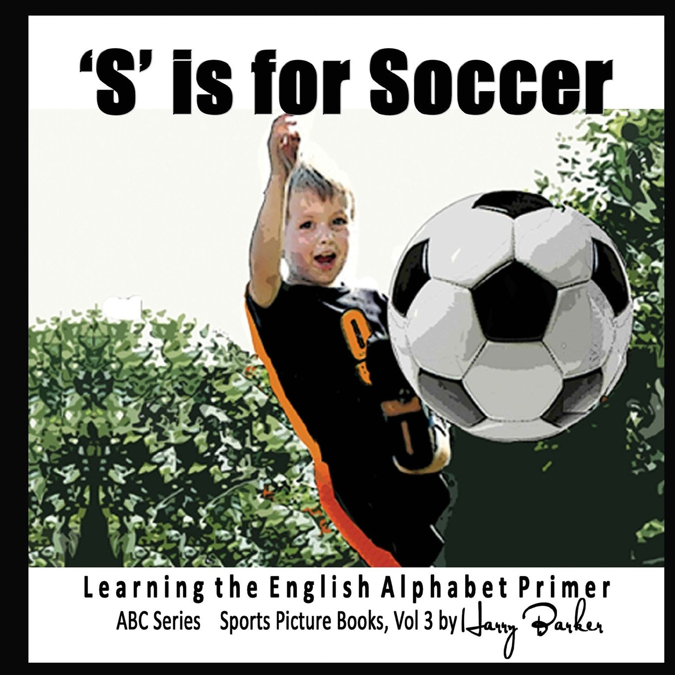 S is for Soccer: Learning The English Alphabet Book! (ABC Sports Picture Books, Band 3) Leisure & Fun
