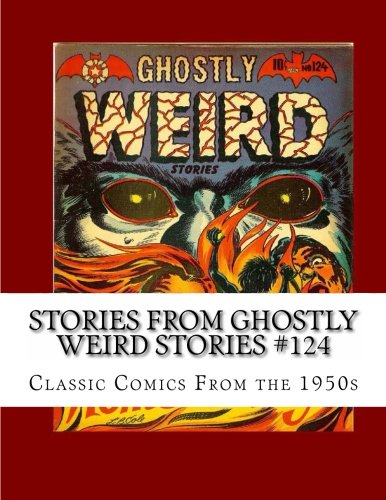 Stories From Ghostly Weird Stories #124: Classic Comics from the 1950s Manga