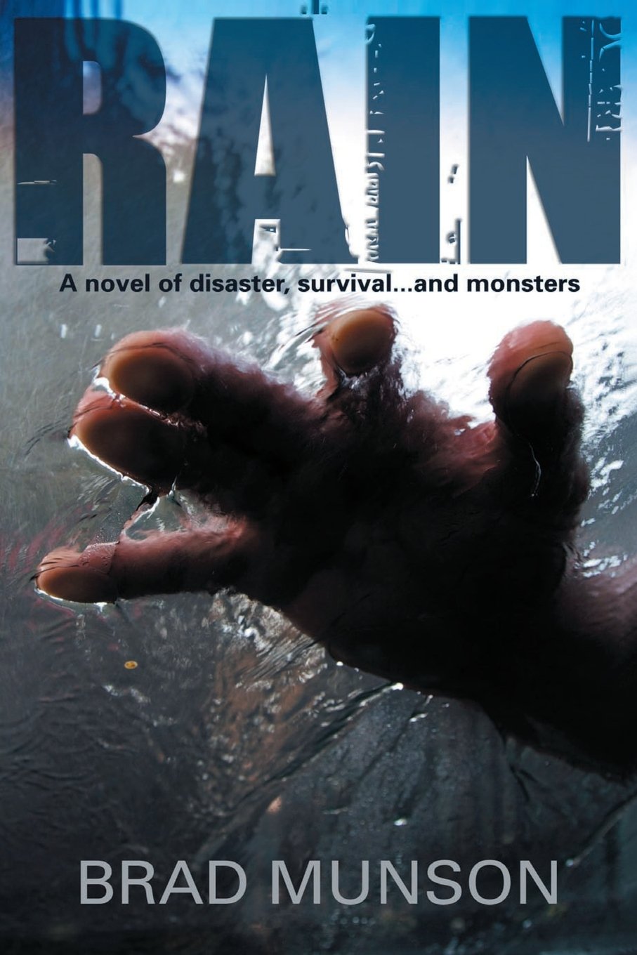 Rain: A novel of disaster, survival ... and monsters Horror & Mystery