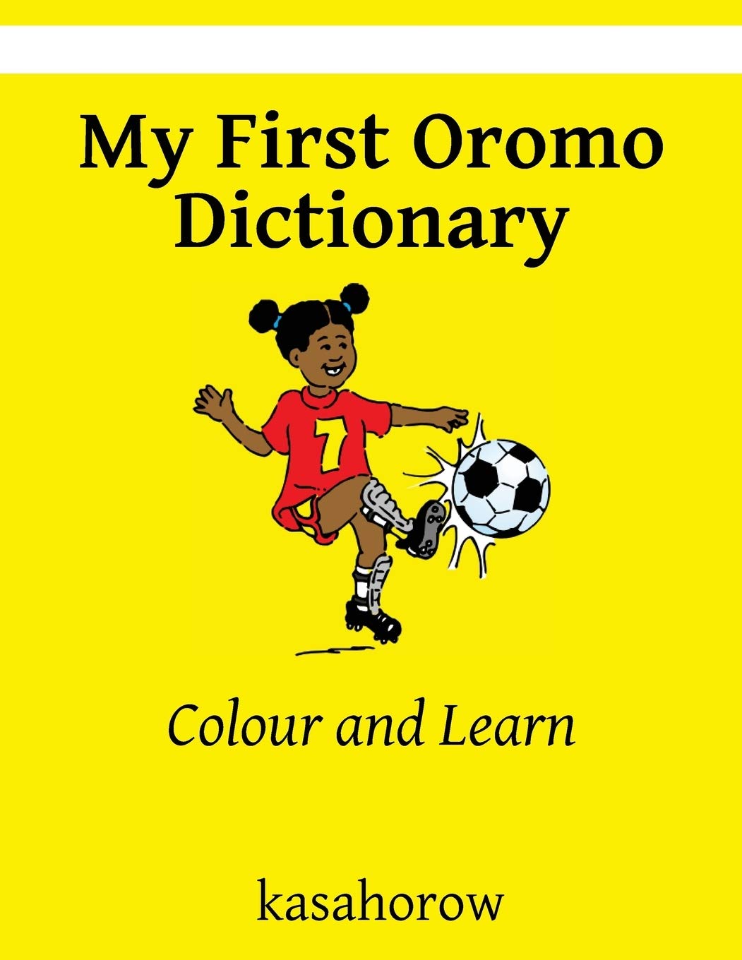 My First Oromo Dictionary: Colour and Learn (kasahorow English Oromo, Band 3) Foreign Languages ​​& Dictionaries