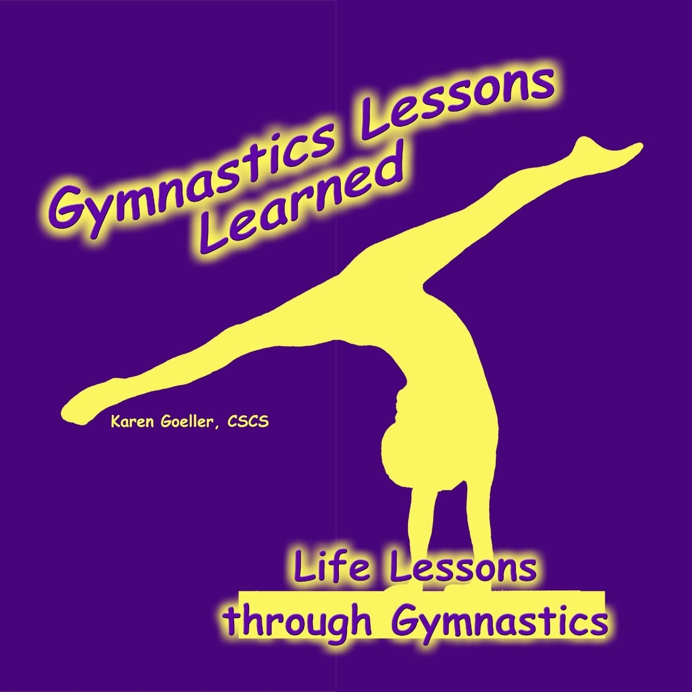 Gymnastics Lessons Learned: Life Lessons through Gymnastics Leisure & Fun