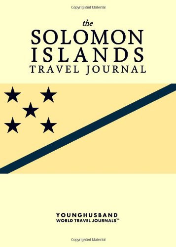 The Solomon Islands Travel Journal Travel