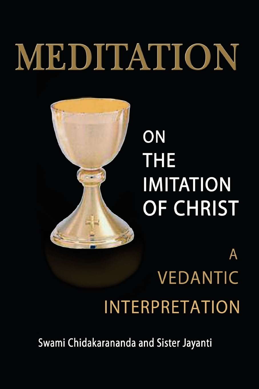 Meditation on the Imitation of Christ: A Vedantic Interpretation Religion & Esotericism