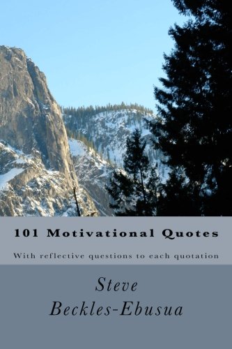 101 Motivational Quotes: With reflective questions to each quotation Lifestyle