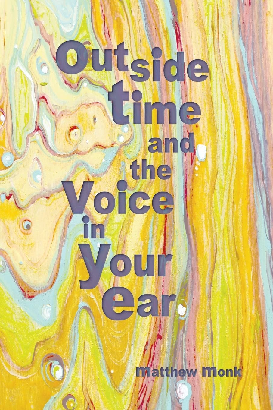 Outside Time and the Voice in Your Ear Poetry