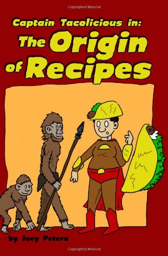 Captain Tacolicious in The Origin of Recipes Novels & Short Stories