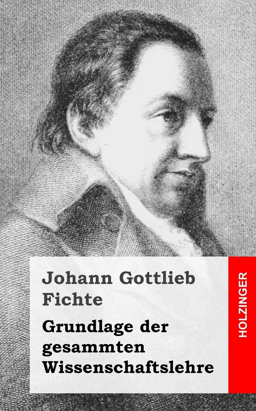 Grundlage der gesamten Wissenschaftslehre Philosophy
