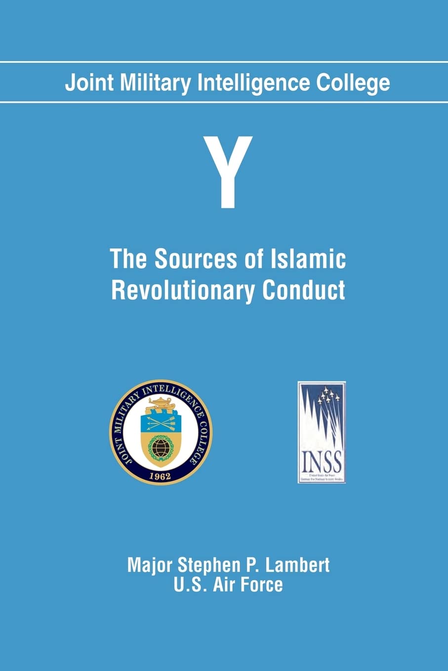 Y: The Sources of Islamic Revolutionary Conduct Politics & History