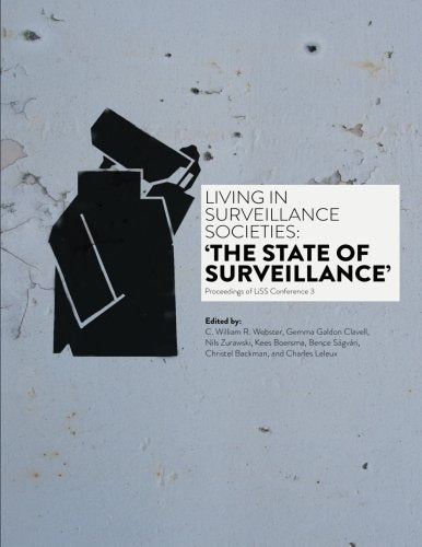 Living In Surveillance Societies: The State of Surveillance Politics & History