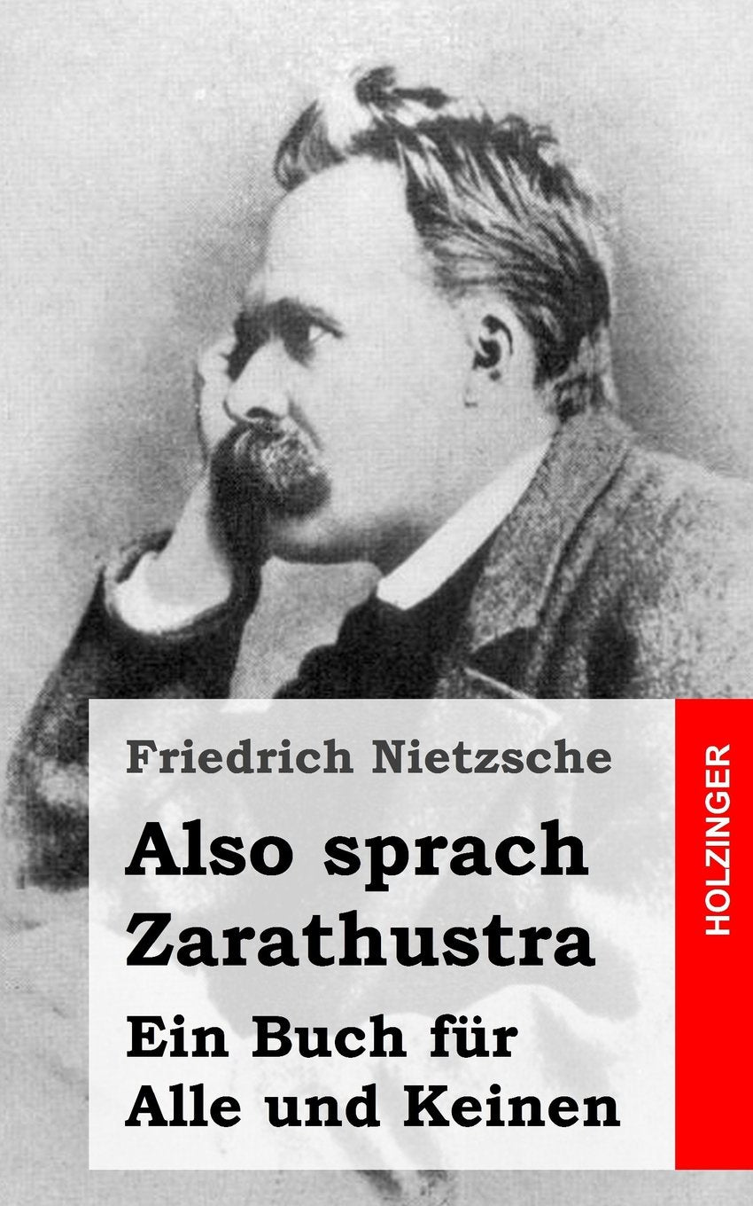 Also sprach Zarathustra: Ein Buch für Alle und Keinen Philosophy