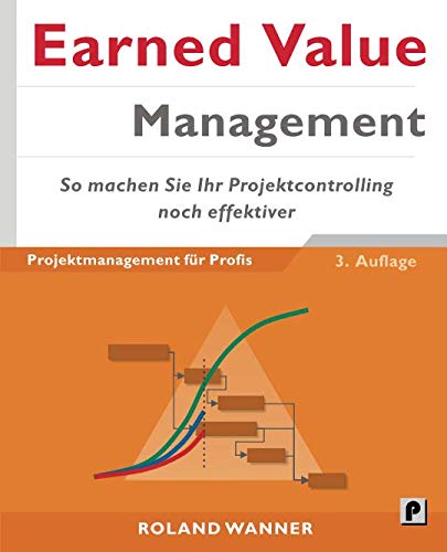 Earned Value Management: So machen Sie Ihr Projektcontrolling noch effektiver Business, Finance & Career
