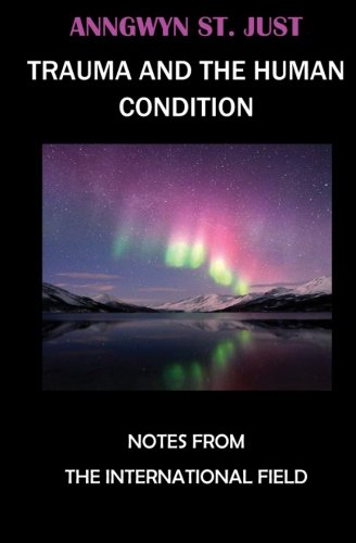 TRAUMA and the HUMAN CONDITION: Notes from the International Field Self-help