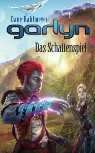 Garlyn: Das Schattenspiel (Schattenraum-Trilogie 1) (Die Schattenraum-Trilogie, Band 1) Space Opera